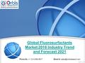Global Fluorosurfactants Market 2016 Industry Trend and Forecast 2021 Phone No.: +1 (214) 884-6817  id: