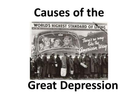 Causes of the Great Depression. First a Review: The Stock Market Crash Not a Cause- but a Symptom of the Great Depression.