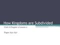 How Kingdoms are Subdivided Unit A Chapter 2 Lesson 2 Pages A52-A57.