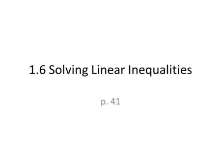 1.6 Solving Linear Inequalities