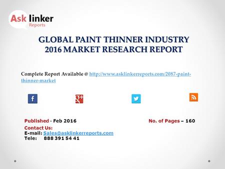 GLOBAL PAINT THINNER INDUSTRY 2016 MARKET RESEARCH REPORT Published - Feb 2016 Complete Report