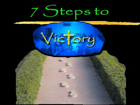 How to Have Victory: Vigilance I C T O R Y How to Have Victory: 8 Be sober, be vigilant; because your adversary the devil, as a roaring lion, walketh.