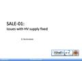 D. De Gruttola SALE-01: issues with HV supply fixed SALE-01: issues with HV supply fixed QA weekly meeting 26/04/2016.