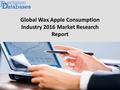 Report Explores the Global Wax Apple Consumption Market 2016 size,demand, growth,analysis and forecast to 2021