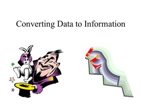 Converting Data to Information. Know your data Know your audience Tell a story.