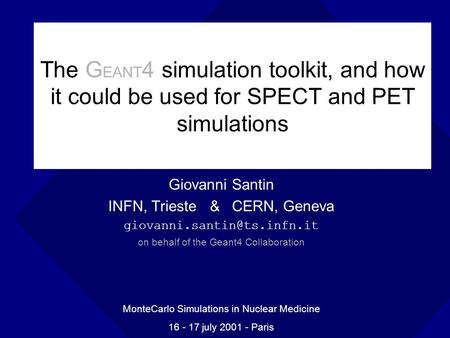Giovanni Santin INFN, Trieste   &   CERN, Geneva 