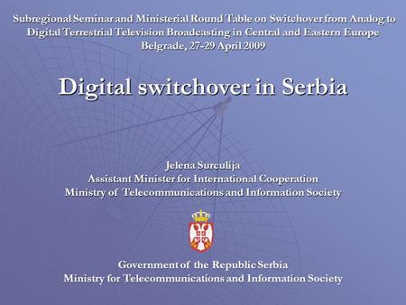 Subregional Seminar and Ministerial Round Table on Switchover from Analog to Digital Terrestrial Television Broadcasting in Central and Eastern Europe.