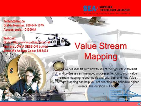 Value Stream Mapping This webcast deals with how to select the right value streams and processes as managed processes – how to align value stream mapping.