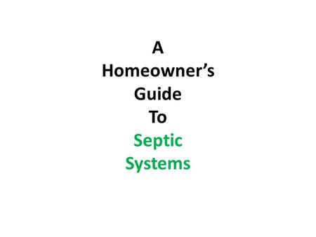 A Homeowner’s Guide To Septic Systems
