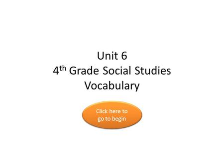 Unit 6 4th Grade Social Studies Vocabulary
