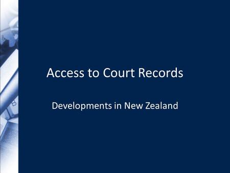 Access to Court Records Developments in New Zealand.