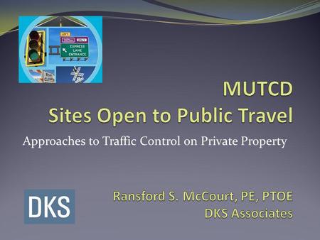 Approaches to Traffic Control on Private Property.