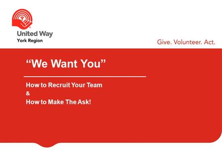 We Want You How to Recruit Your Team & How to Make The Ask!
