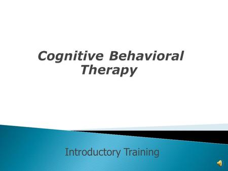 Introductory Training Behavioral Therapy Behavioral Therapy helps you weaken the connections between troublesome situations and your habitual reactions.