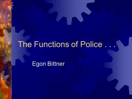 The Functions of Police . . .