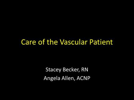Care of the Vascular Patient