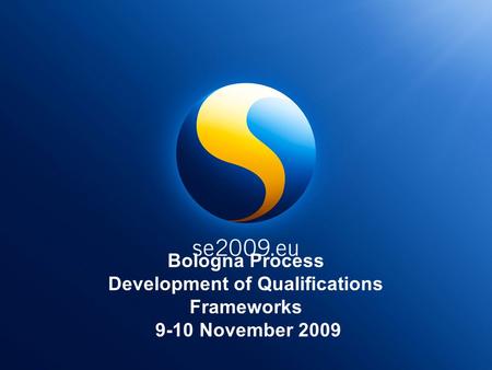 Bologna Process Development of Qualifications Frameworks 9-10 November 2009.