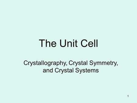 Crystallography, Crystal Symmetry, and Crystal Systems