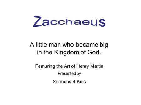 A little man who became big in the Kingdom of God.