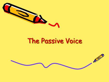The Passive Voice.