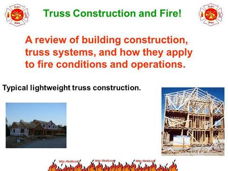 Truss Construction and Fire!