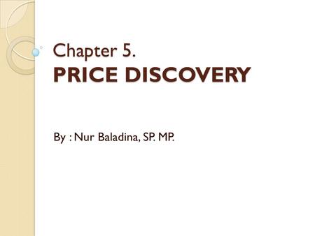 Chapter 5. PRICE DISCOVERY
