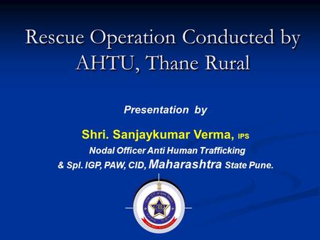 Rescue Operation Conducted by AHTU, Thane Rural