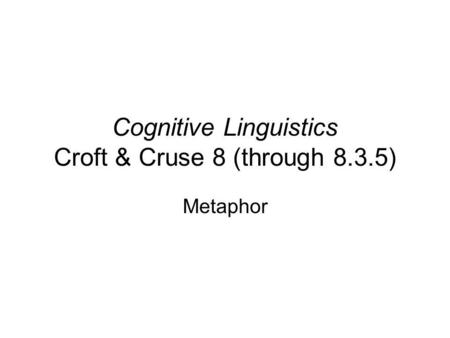 Cognitive Linguistics Croft & Cruse 8 (through 8.3.5)