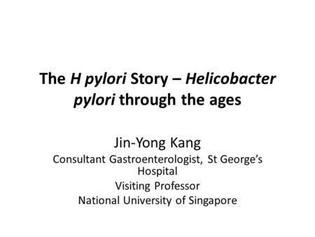The H pylori Story – Helicobacter pylori through the ages