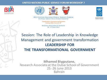 Session: The Role of Leadership in Knowledge Management and government transformation LEADERSHIP FOR THE TRANSFORMATIONAL GOVERNMENT Mhamed Biygautane,