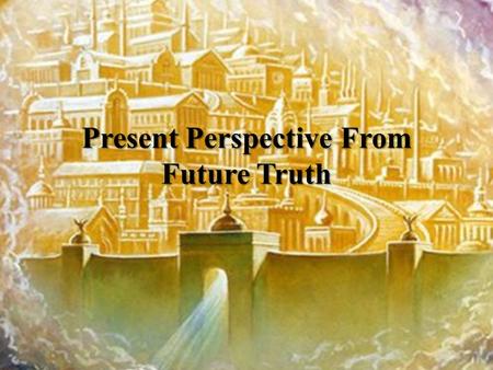 Present Perspective From Future Truth. Is 9:3: A Prayer You will cause to increase the nation. To it you will cause to be great the jubilation They will.