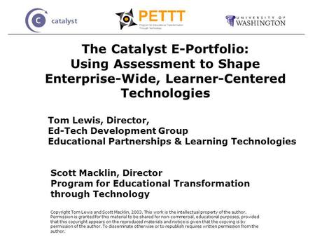 Tom Lewis, Director, Ed-Tech Development Group Educational Partnerships & Learning Technologies Scott Macklin, Director Program for Educational Transformation.