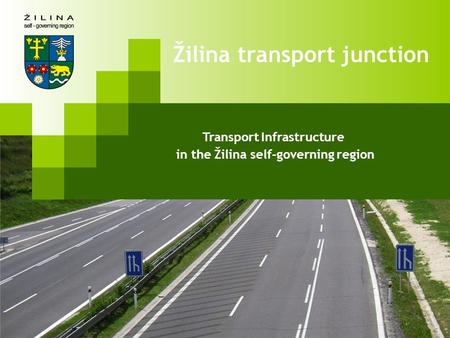 Transport Infrastructure in the Žilina self-governing region Žilina transport junction.