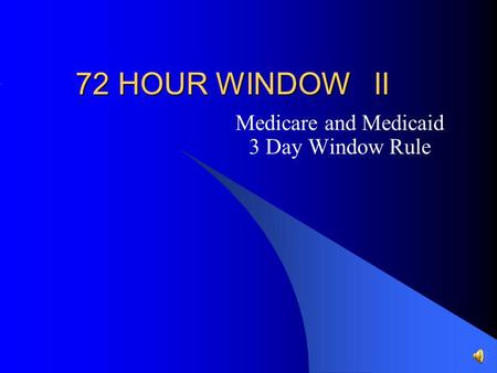 Medicare and Medicaid 3 Day Window Rule