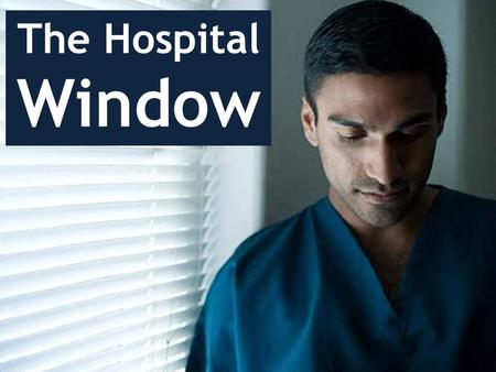 The Hospital Window.