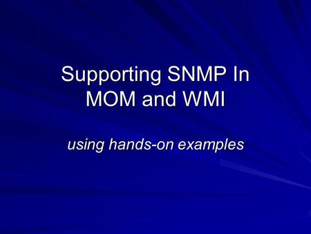 Supporting SNMP In MOM and WMI