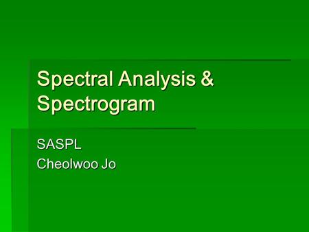 Spectral Analysis & Spectrogram