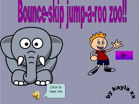 Bounce-skip jump-a-roo zoo!!
