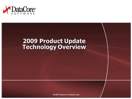 2009 Product Update Technology Overview