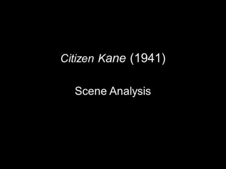 Citizen Kane (1941) Scene Analysis