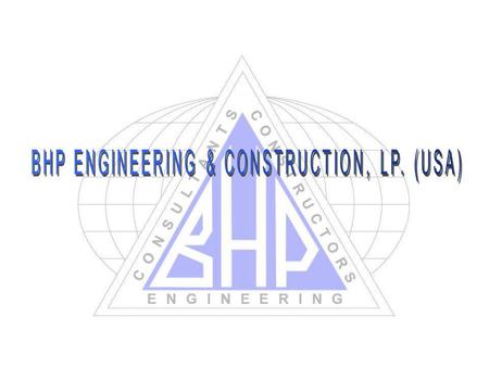BHP ENGINEERING & CONSTRUCTION, LP. (USA)