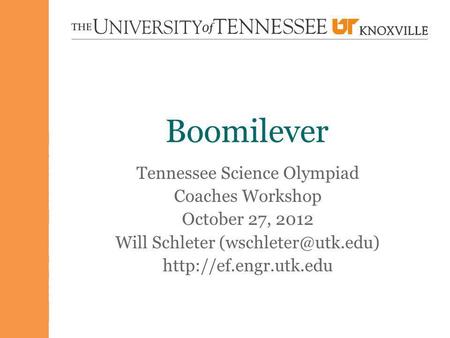 Boomilever Tennessee Science Olympiad Coaches Workshop October 27, 2012 Will Schleter