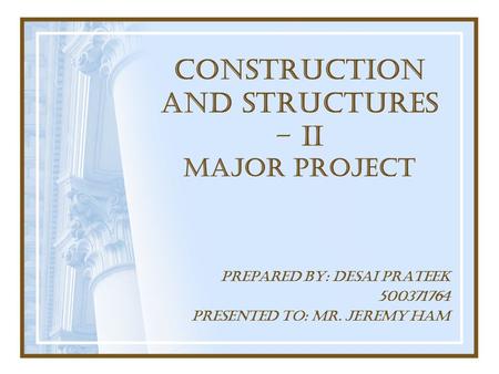 CONSTRUCTION AND STRUCTURES – II MAJOR PROJECT