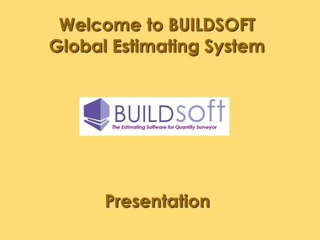Welcome to BUILDSOFT Global Estimating System
