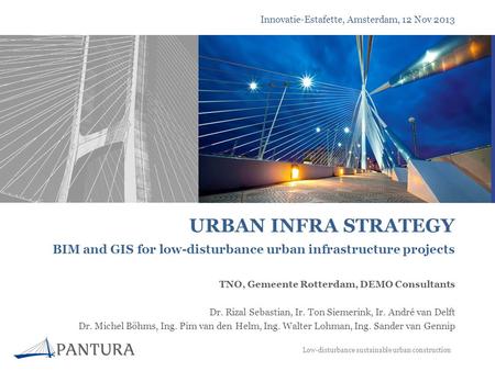 Low-disturbance sustainable urban construction URBAN INFRA STRATEGY BIM and GIS for low-disturbance urban infrastructure projects TNO, Gemeente Rotterdam,