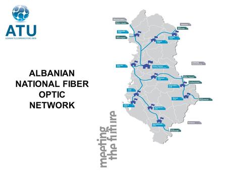 Infrastrukturë Backbone ALBANIAN NATIONAL FIBER OPTIC NETWORK.