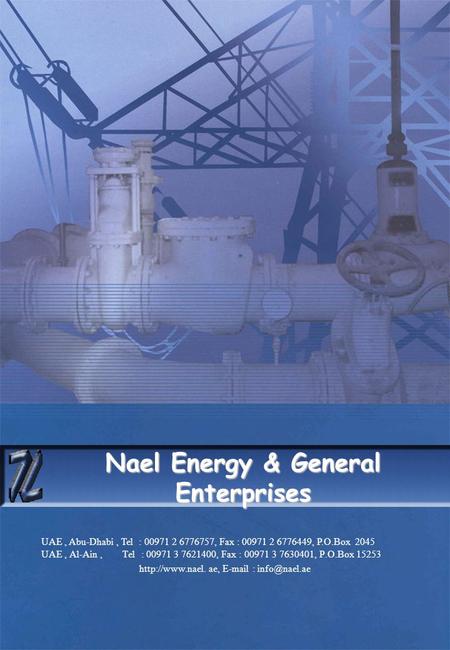 About Us Nael Energy and General Enterprises Establishment has been established in 1977, since that time it has been grown into one of the most efficient.
