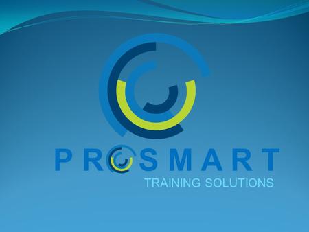 P R S M A R T TRAINING SOLUTIONS.