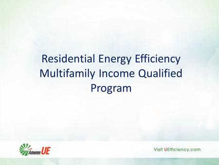 Residential Energy Efficiency Multifamily Income Qualified Program.