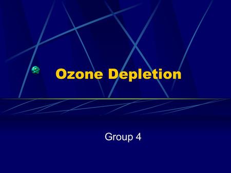 Ozone Depletion Group 4. How Do We Know? Satellite Data From 1979 to 1995, ozone concentration declined by 6% in the latitudes 60 degrees north to 60.